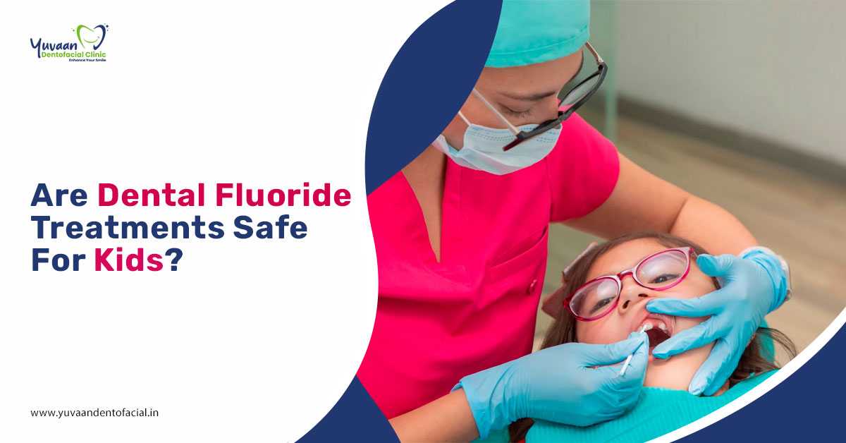 Are Dental Fluoride Treatments Safe for Kids?